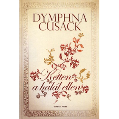 Dymphna Cusack: Ketten a halál ellen