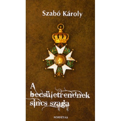 Szabó Károly: A becsületrendnek sincs szaga
