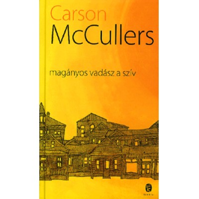 Carson McCullers: Magányos vadász a szív