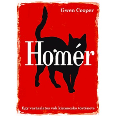 Gwen Cooper: Homér - Egy varázslatos vak kismacska története