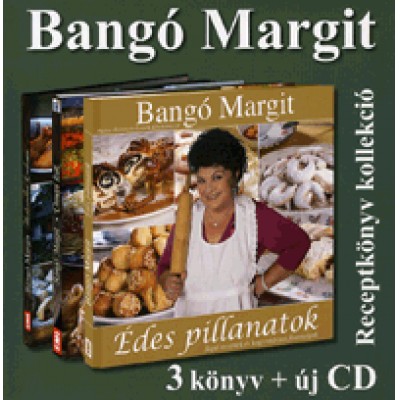 Bangó Margit: Receptkönyv kollekció - Határtalan lakoma + Ünnepi ízek - Édes pillanatok + új CD