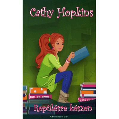 Cathy Hopkins: Cinnamon Girl: Repülésre készen