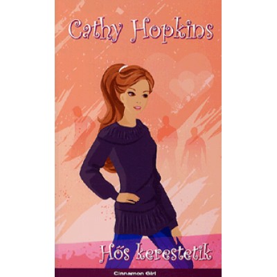 Cathy Hopkins: Cinnamon Girl: Hős kerestetik
