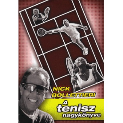Nick Bollittieri: A tenisz nagykönyve
