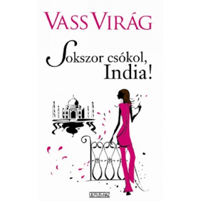 Vass Virág: Sokszor csókol, India!