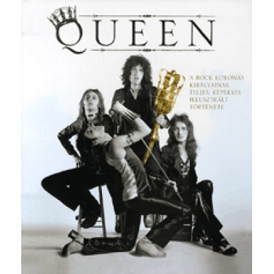 Phil Sutcliffe: Queen - A rock koronás királyainak teljes, képekkel illusztrált története