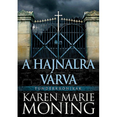 Karen Marie Moning: A hajnalra várva