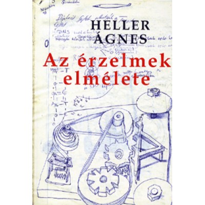 Heller Ágnes: Az érzelmek elmélete