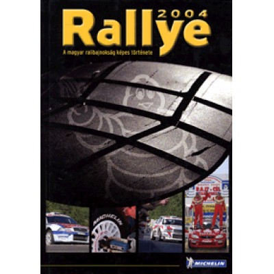 Rallye 2004 - A magyar ralibajnokság képes története