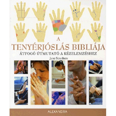 Jane Struthers: A tenyérjóslás bibliája Átfogó útmutató a kézelemzéshez