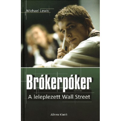 Michael Lewis: Brókerpóker - A leleplezett Wall Street