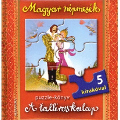 Magyar népmesék: A talléros kalap - Puzzle-könyv 5 kirakóval