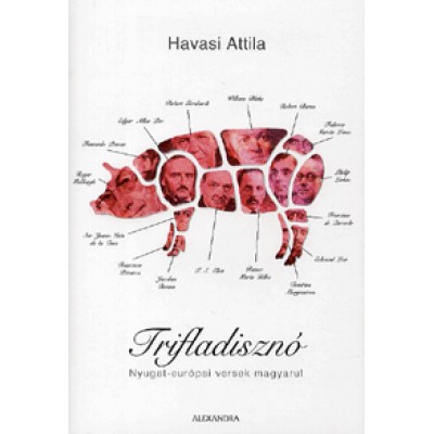 Havasi Attila: Trifladisznó - Nyugat-európai versek magyarul