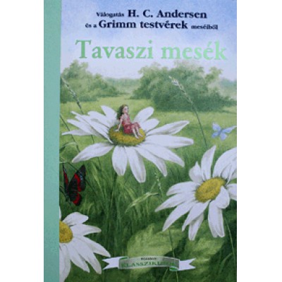 Hans Christian Andersen, Grimm testvérek: Tavaszi mesék