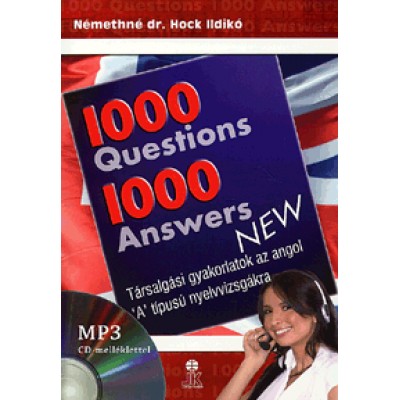 Némethné dr. Hock Ildikó: 1000 Questions 1000 Answers (MP3 melléklettel) - Társalgási gyakorlatok az angol