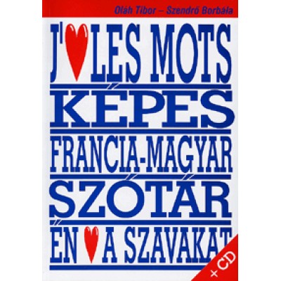 Képes francia-magyar szótár (CD melléklettel) - Dictionnaire visuel thématique francais-hongrois / Francia-magyar tematikus képes tanuló-szótár
