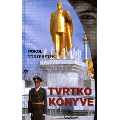Vujity Tvrtko: Tvrtko könyve - Pokoli történetek