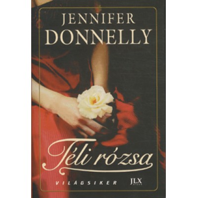Jennifer Donnelly: Téli rózsa