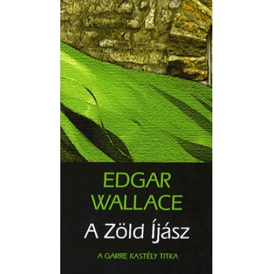Edgar Wallace: A zöld íjász - A Garre kastély titka