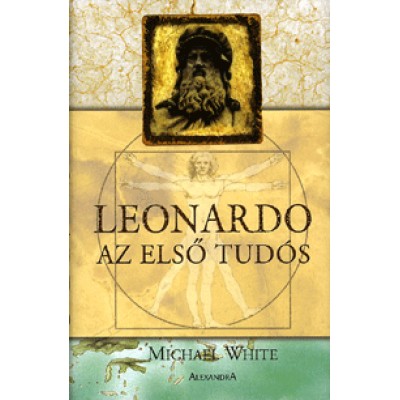 Michael White: Leonardo, az első tudós