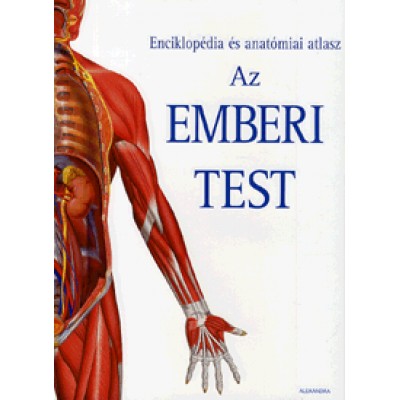 Az emberi test - Enciklopédia és anatómiai atlasz