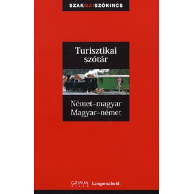 Günter Schroeder, Bertalan Iker: Turisztikai szótár: Német-magyar - Magyar-német