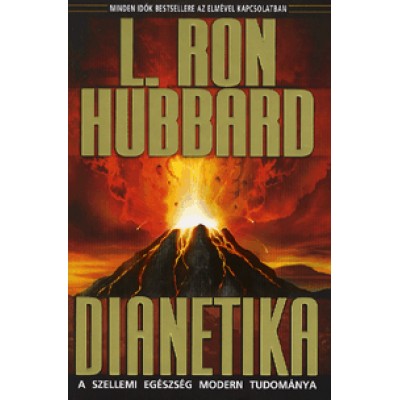 Ron L. Hubbard: Dianetika - A szellemi egészség modern tudománya