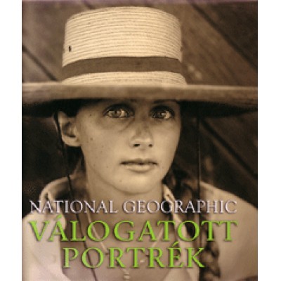 Válogatott portrék a National Geographic Society gyűjteményéből