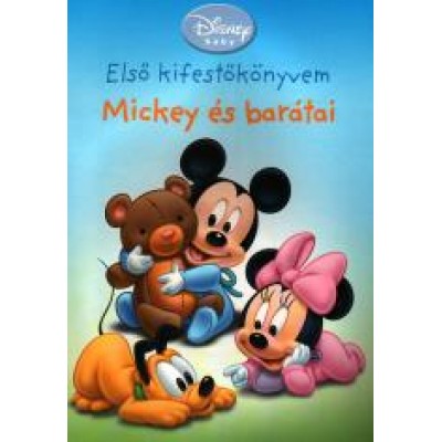 Mickey és barátai - Első kifestőkönyvem - Disney baby