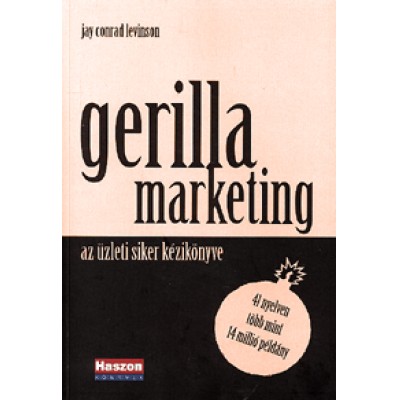 Jay Conrad Levinson: Gerillamarketing - Az üzleti siker kézikönyve