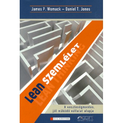James P. Womack, Daniel T. Jones: Lean szemlélet - A veszteségmentes, jól működő vállalat alapja