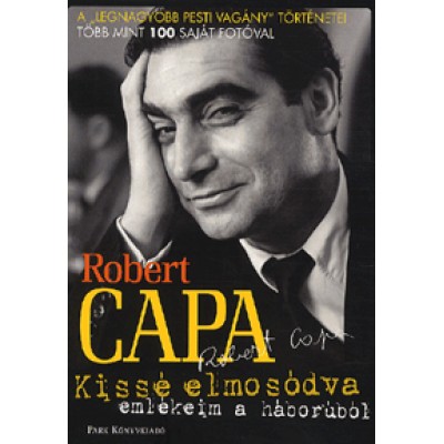 Robert Capa: Kissé elmosódva - Emlékeim a háborúból