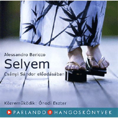 Alessandro Baricco: Selyem - Hangoskönyv (2 CD) Csányi Sándor előadásában. Közreműködik: Ónodi Eszter