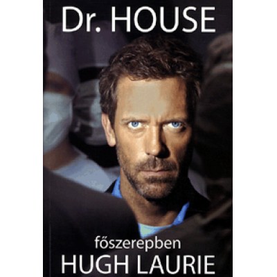 Paul Challen: Dr. House - Főszerepben: Hugh Laurie