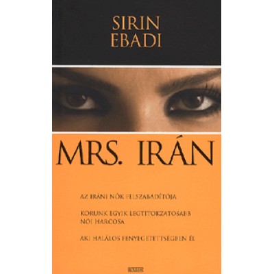 Sirin Ebadi: Mrs. Irán - A forradalom és a remény emlékirata