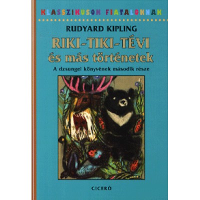 Rudyard Kipling: Riki-tiki-tévi és más történetek - A dzsungel könyvének második része