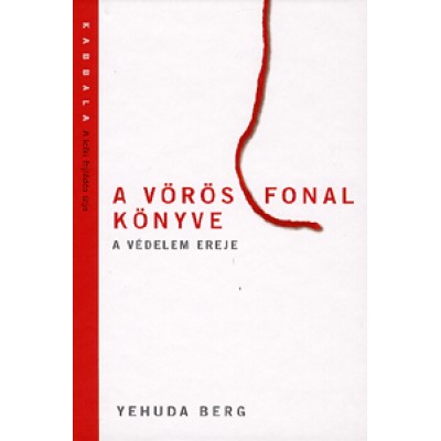 Yehuda Berg: A vörös fonal könyve - A védelem ereje