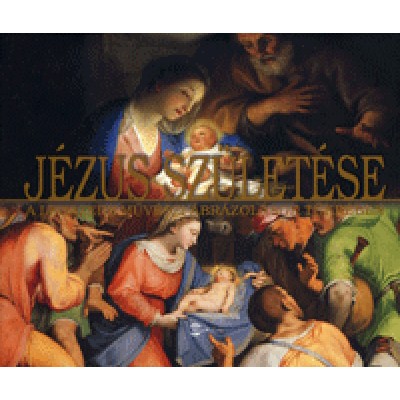 Giovanni Santambrogio: Jézus születése a legszebb művészi ábrázolások tükrében