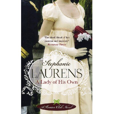 Stephanie Laurens: A Lady of His Own - A Bastion Club Novel 3.