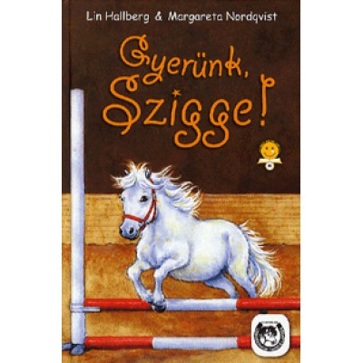 Lin Hallberg, Margareta Nordqvist: Gyerünk, Szigge!