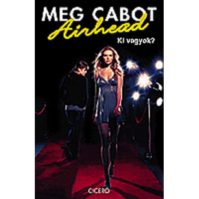 Meg Cabot: Airhead - Ki vagyok?