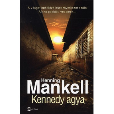 Henning Mankell: Kennedy agya