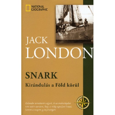 Jack London: Snark - Kirándulás a Föld körül
