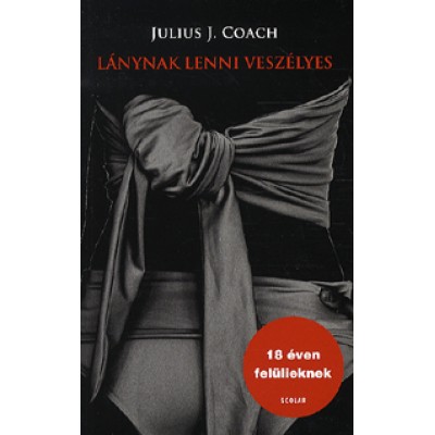 Julius J. Coach: Lánynak lenni veszélyes