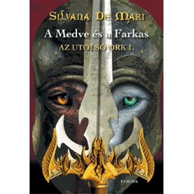 Silvana De Mari: A medve és a farkas - Az utolsó ork 1.