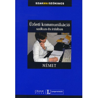 Vera Eck, Simon Drennan, Gyáfrás Edit: Üzleti kommunikáció szóban és írásban - Német