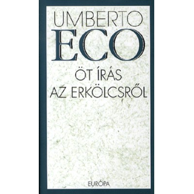 Umberto Eco: Öt írás az erkölcsről