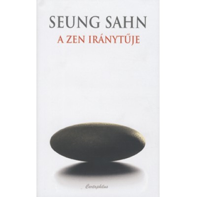 Seung Sahn: A zen iránytűje