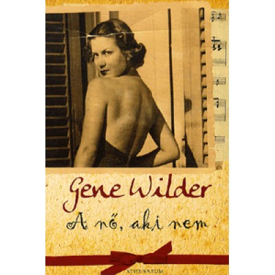 Gene Wilder: A nő, aki nem