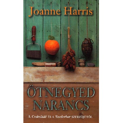 Joanne Harris: Ötnegyed narancs